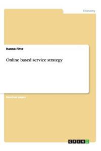 Online based service strategy