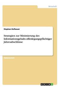 Strategien zur Minimierung des Informationsgehalts offenlegungspflichtiger Jahresabschlüsse
