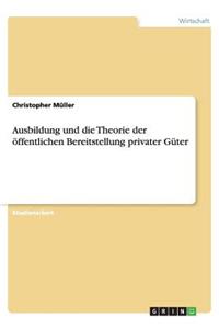 Ausbildung und die Theorie der öffentlichen Bereitstellung privater Güter