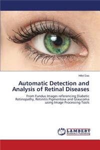 Automatic Detection and Analysis of Retinal Diseases