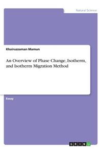 An Overview of Phase Change, Isotherm, and Isotherm Migration Method