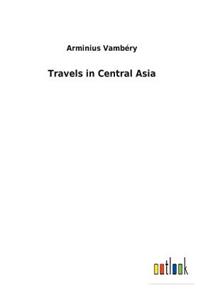 Travels in Central Asia