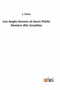 Les Anglo-Saxons et leurs Petits Deniers dits Sceattas