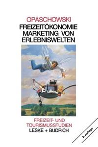 Freizeitökonomie: Marketing Von Erlebniswelten