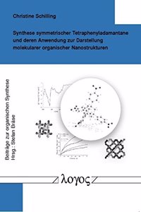 Synthese Symmetrischer Tetraphenyaldamantane Und Deren Anwendung Zur Darstellung Molekularer Organischer Nanostrukturen
