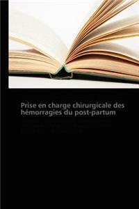 Prise En Charge Chirurgicale Des Hémorragies Du Post-Partum