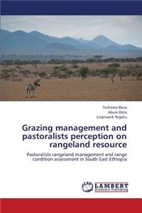 Grazing management and pastoralists perception on rangeland resource