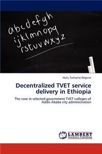 Decentralized Tvet Service Delivery in Ethiopia