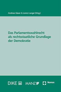 Das Parlamentswahlrecht ALS Rechtsstaatliche Grundlage Der Demokratie