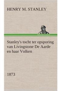 Stanley's tocht ter opsporing van Livingstone De Aarde en haar Volken, 1873