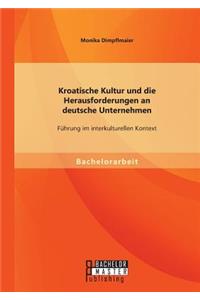 Kroatische Kultur und die Herausforderungen an deutsche Unternehmen