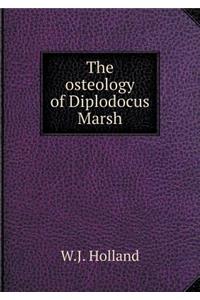 The Osteology of Diplodocus Marsh