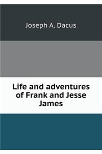 Life and Adventures of Frank and Jesse James