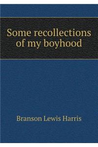 Some Recollections of My Boyhood
