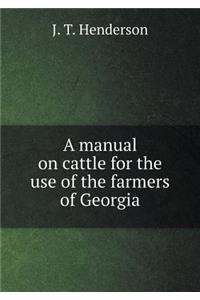 A Manual on Cattle for the Use of the Farmers of Georgia