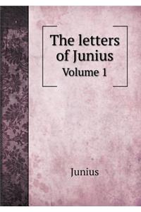 The Letters of Junius Volume 1