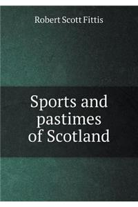 Sports and Pastimes of Scotland
