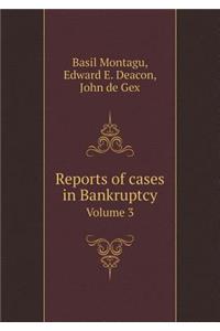 Reports of cases in Bankruptcy Volume 3
