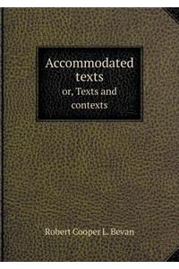 Accommodated Texts Or, Texts and Contexts