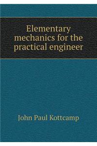 Elementary Mechanics for the Practical Engineer
