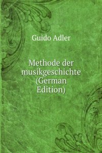 Methode der musikgeschichte (German Edition)