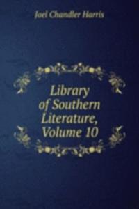Library of Southern Literature, Volume 10