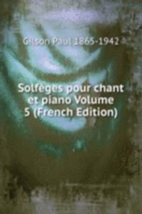 Solfeges pour chant et piano Volume 5 (French Edition)