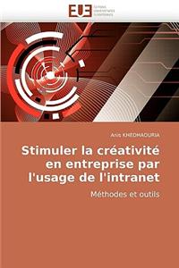 Stimuler La Cr�ativit� En Entreprise Par l'Usage de l'Intranet