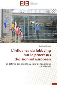 L'Influence Du Lobbying Sur Le Processus Décisionnel Européen