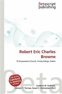Robert Eric Charles Browne