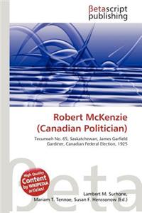Robert McKenzie (Canadian Politician)