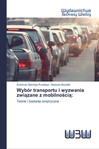 Wybór transportu i wyzwania związane z mobilnością