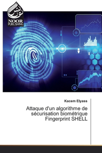 Attaque d'un algorithme de sécurisation biométrique Fingerprint SHELL
