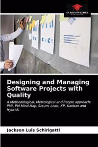 Designing and Managing Software Projects with Quality
