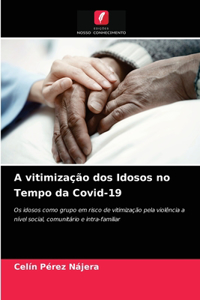 A vitimização dos Idosos no Tempo da Covid-19