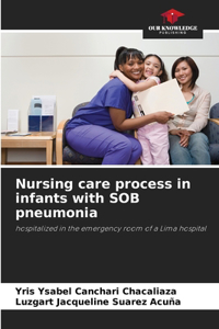 Nursing care process in infants with SOB pneumonia