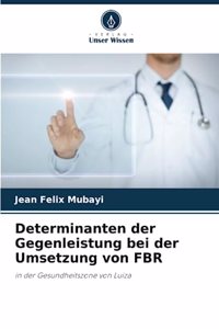 Determinanten der Gegenleistung bei der Umsetzung von FBR