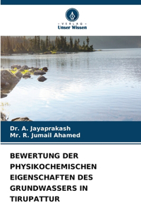 Bewertung Der Physikochemischen Eigenschaften Des Grundwassers in Tirupattur