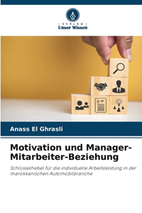 Motivation und Manager-Mitarbeiter-Beziehung