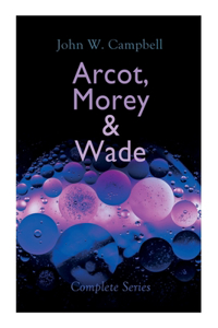 Arcot, Morey & Wade - Complete Series