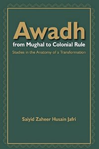 Awadh from Mughal to Colonial Rule