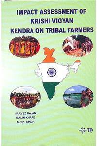 Impact Assessment of Krishi Vigyan Kendra on Tribal Farmers
