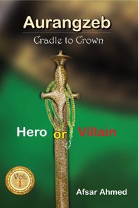 Aurangzeb hero or villain [English][paperback] afsar ahmed