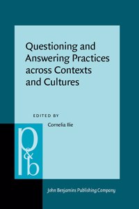 Questioning and Answering Practices across Contexts and Cultures