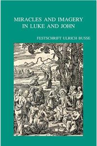 Miracles and Imagery in Luke and John