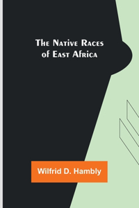 Native Races of East Africa