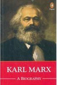 Karl Marx A Biography