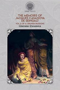 The Memoirs of Jacques Casanova de Seingalt Vol. 6