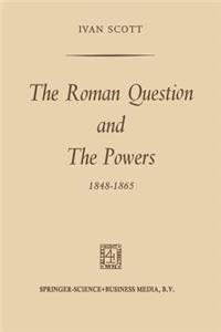 Roman Question and the Powers, 1848-1865