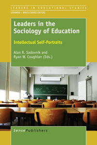 Leaders in the Sociology of Education: Intellectual Self-Portraits